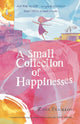 Book cover of: Small Collection of Happinesses. By: Zana Fraillon