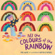 Book cover of: All the Colours of the Rainbow. By: Rae White