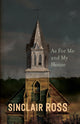 Book cover of: As for Me and My House. By: Sinclair Ross