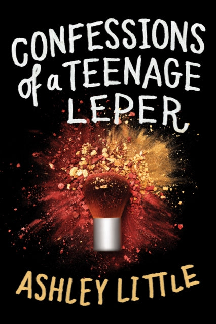 Book cover of: Confessions of a Teenage Leper. By: Ashley Little