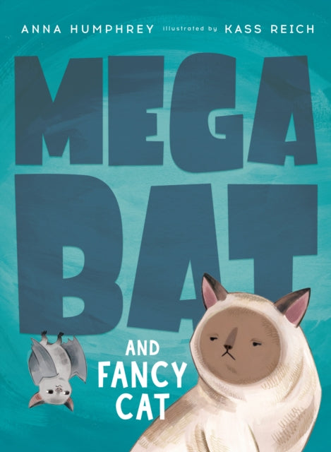 Book cover of: Megabat and Fancy Cat. By: Anna Humphrey
