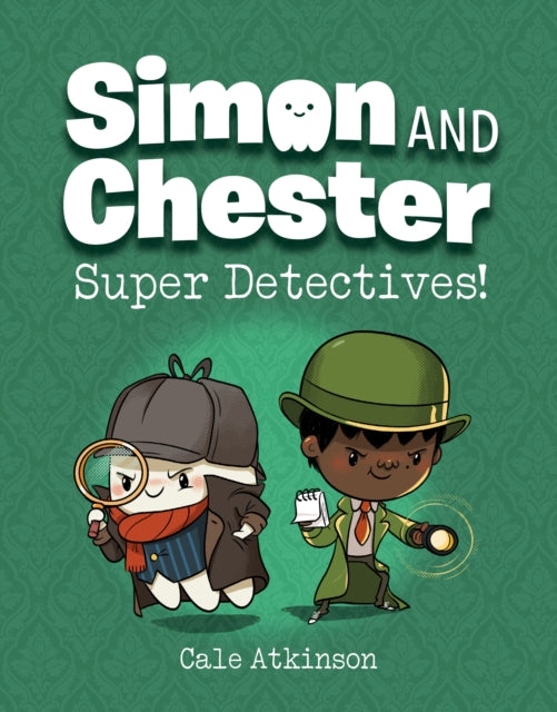 Book cover of: Super Detectives (Simon and Chester Book #1). By: Cale Atkinson