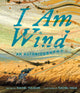 Book cover of: I Am Wind. By: Rachel Poliquin