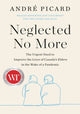 Book cover of: Neglected No More. By: Andre Picard
