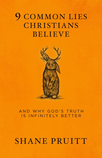 Book cover of: 9 Common Lies Christians Believe. By: Shane Pruitt