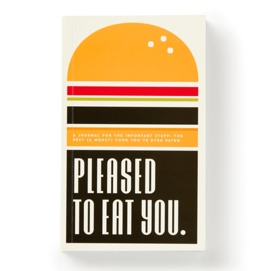 Book cover of: Pleased to Eat You Food Journal