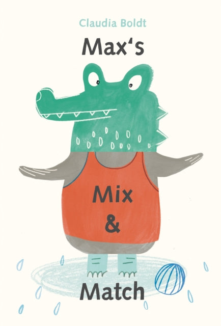 Book cover of: Max's Mix and Match. By: Claudia Boldt