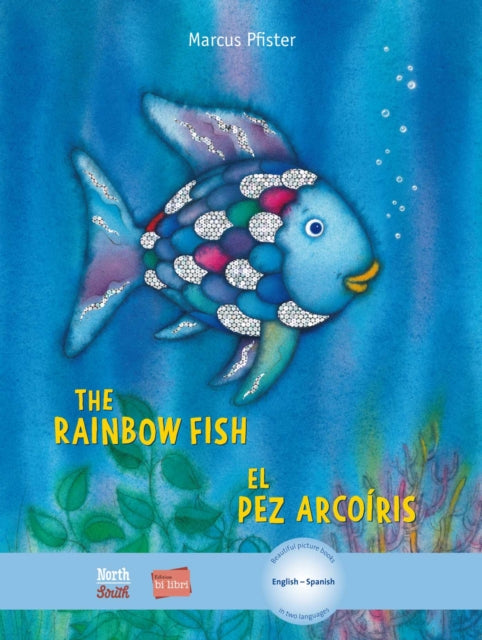 Book cover of: Rainbow Fish/Bi:libri - Eng/Spanish PB. By: Marcus Pfister