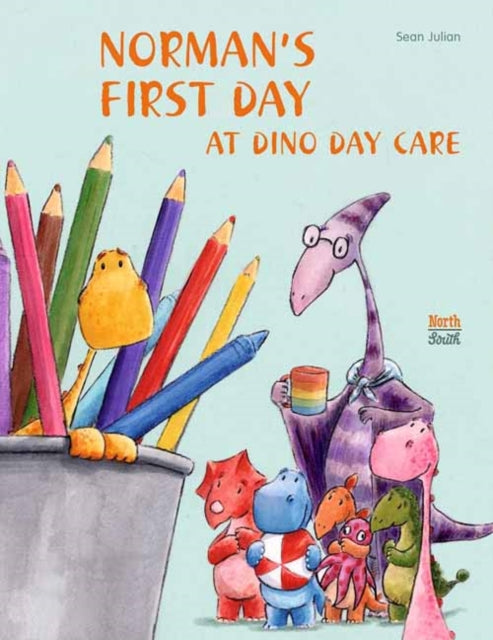 Book cover of: Norman's First Day at Dino Day Care. By: Sean Julian