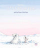 Book cover of: Little Polar Bear and the Brave Little Hare. By: Hans De Beer