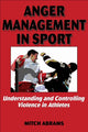 Book cover of: Anger Management in Sport. By: Mitch Abrams