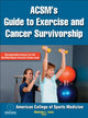 Book cover of: ACSM's Guide to Exercise and Cancer Survivorship