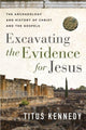 Book cover of: Excavating the Evidence for Jesus. By: Titus M. Kennedy