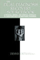 Book cover of: Dual Diagnosis Recovery Sourcebook. By: Dennis Ortman
