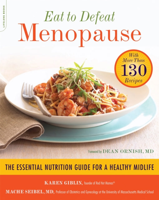 Book cover of: Eat to Defeat Menopause. By: Karen L. Giblin
