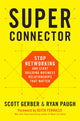 Book cover of: Superconnector. By: Scott Gerber
