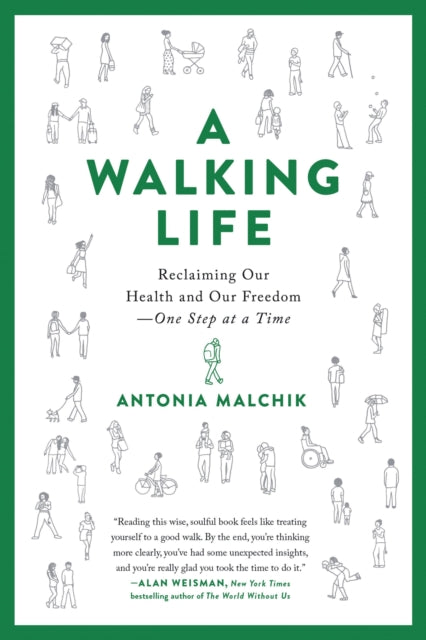 Book cover of: A Walking Life. By: Antonia Malchik
