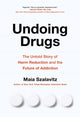 Book cover of: Undoing Drugs. By: Maia Szalavitz
