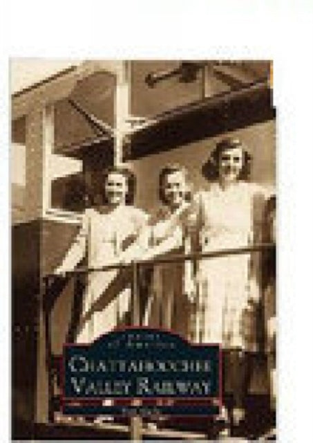 Book cover of: Chattahoochee Valley Railway. By: Tom Gallo