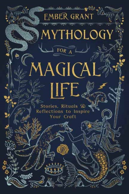 Book cover of: Mythology for a Magical Life. By: Ember Grant