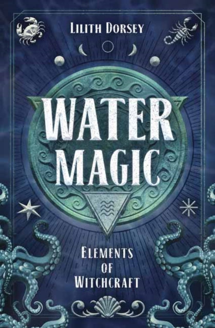 Book cover of: Water Magic. By: Lilith Dorsey