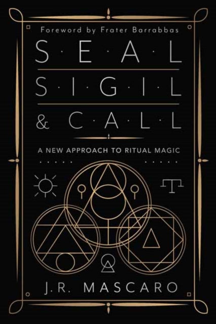 Book cover of: Seal, Sigil & Call. By: J. R. Mascaro