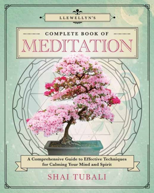 Book cover of: Llewellyn's Complete Book of Meditation. By: Shai Tubali