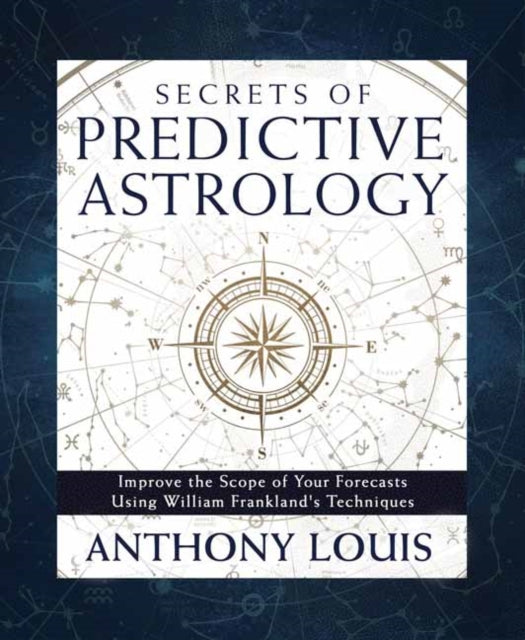 Book cover of: Secrets of Predictive Astrology. By: Anthony Louis