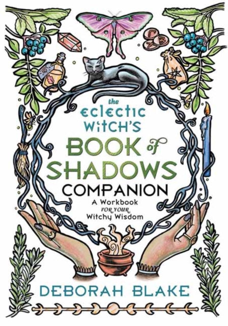 Book cover of: Eclectic Witch's Book of Shadows Companion. By: Deborah Blake