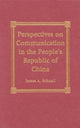 Book cover of: Perspectives on Communication in the People's Republic of China. By: James A. Schnell