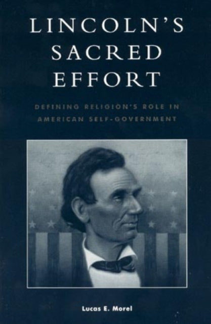 Book cover of: Lincoln's Sacred Effort