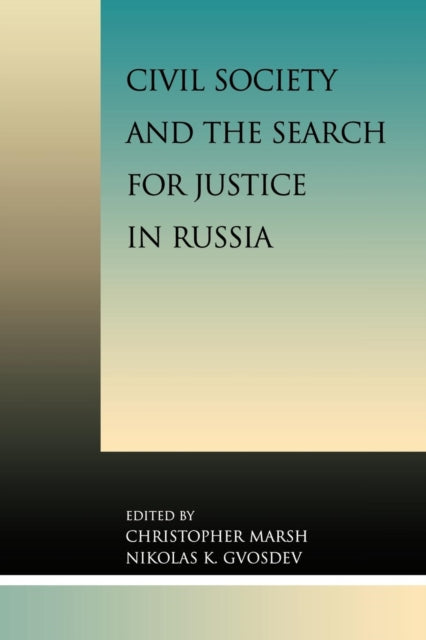Book cover of: Civil Society and the Search for Justice in Russia