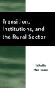 Book cover of: Transition, Institutions and the Rural Sector. By: Max Spoor