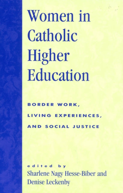 Book cover of: Women in Catholic Higher Education. By: Sharlene Hesse-Biber