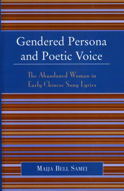 Book cover of: Gendered Persona and Poetic Voice. By: Maija Bell Samei