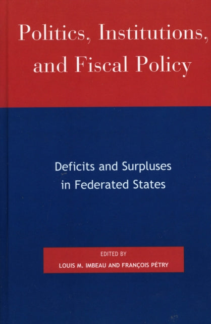 Book cover of: Politics, Institutions, and Fiscal Policy. By: Louis M. Imbeau