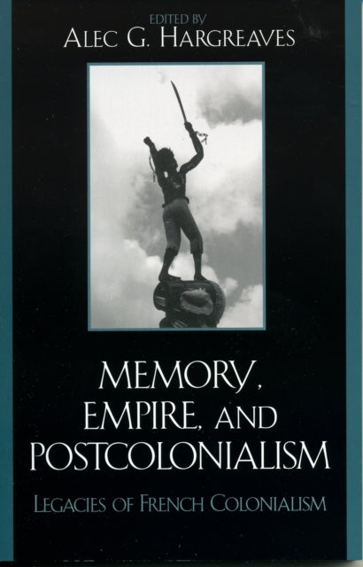 Book cover of: Memory, Empire, and Postcolonialism. By: Alec Hargreaves
