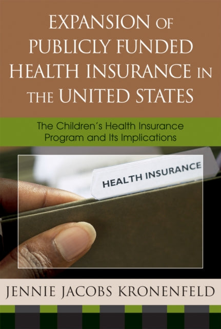 Book cover of: Expansion of Publicly Funded Health Insurance in the United States. By: Jennie Jacobs Kronenfeld