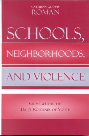 Schools, Neighborhoods, and Violence