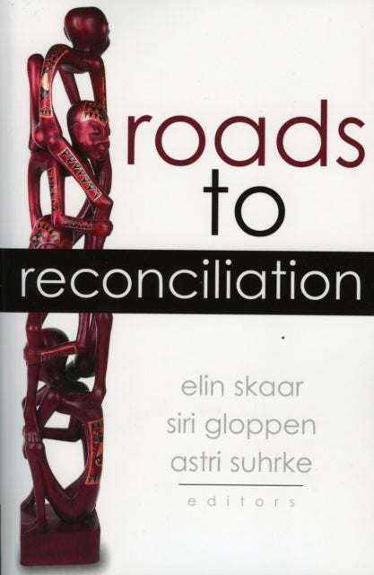Book cover of: Roads to Reconciliation. By: Siri Gloppen