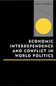 Book cover of: Economic Interdependence and Conflict in World Politics. By: Mark J. C. Crescenzi