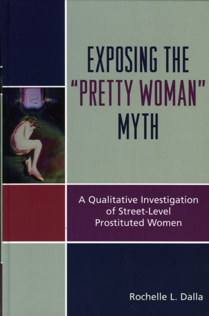 Book cover of: Exposing the 'Pretty Woman' Myth. By: Dalla Rochelle