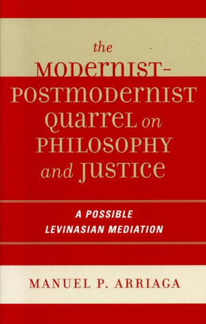 The Modernist-Postmodernist Quarrel on Philosophy and Justice