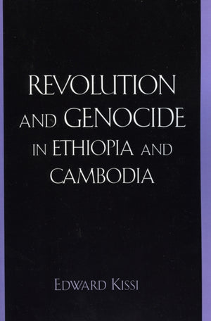 Revolution and Genocide in Ethiopia and Cambodia