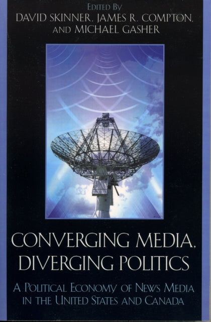 Book cover of: Converging Media, Diverging Politics. By: James R. Compton