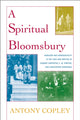 Book cover of: Spiritual Bloomsbury. By: Antony Copley