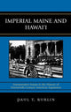 Book cover of: Imperial Maine and Hawai'i. By: Paul T. Burlin