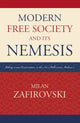 Book cover of: Modern Free Society and Its Nemesis. By: Milan Zafirovski