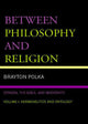 Book cover of: Between Philosophy and Religion, Vol. I