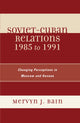 Book cover of: Soviet-Cuban Relations 1985 to 1991. By: Mervyn J. Bain